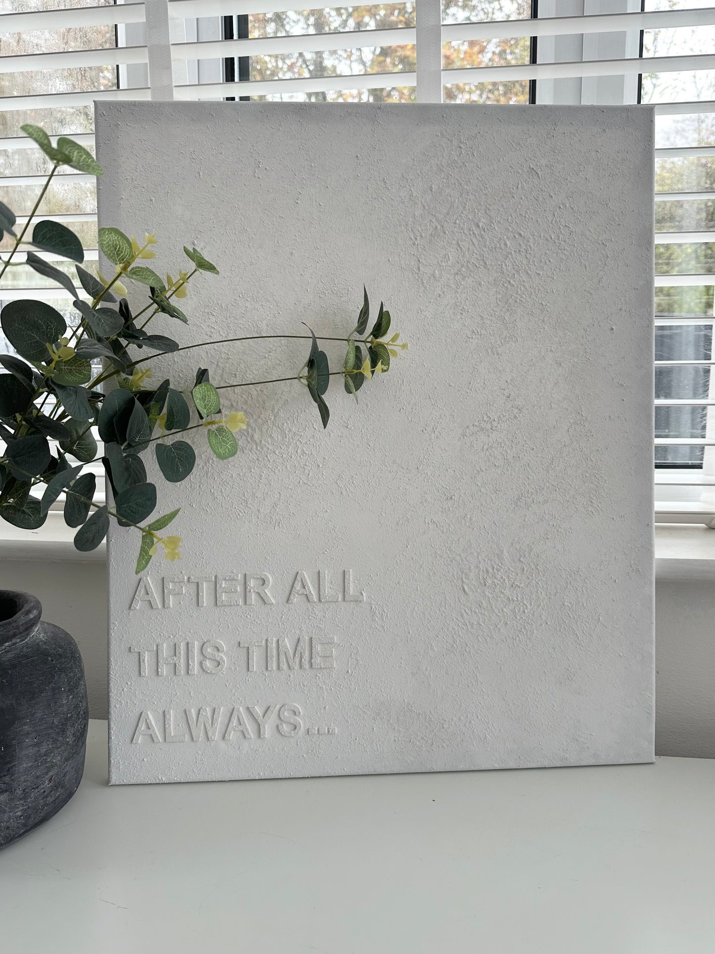 After All This Time Always - Textured Wall Art - 3D Textured Canvas - Small/Medium/Large/Extra Large Sizes