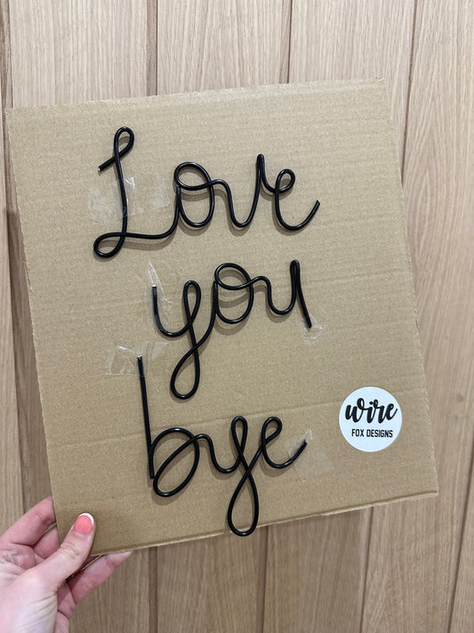 'Love you bye' wire words