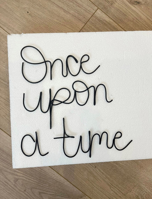 'Once Upon A Time' wire sign